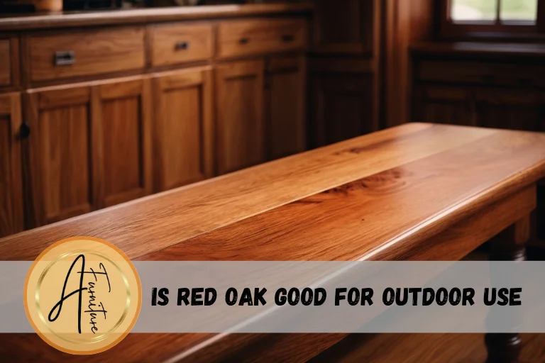 Is Red Oak Good for Outdoor Use