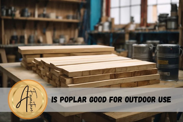 Is poplar good for outdoor use
